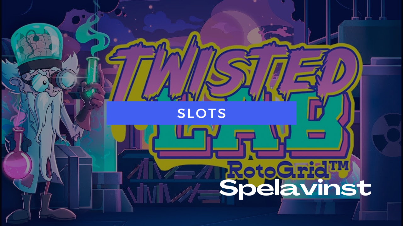 spelavinst-slots-twisted-lab spelavinst-slots-twisted-lab