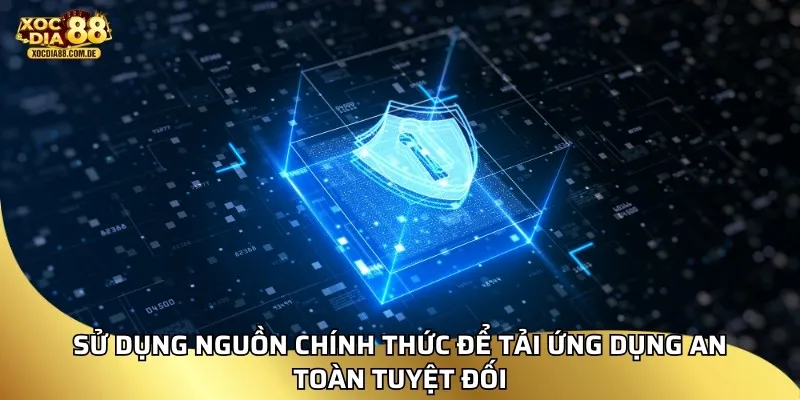 Hướng dẫn tải App XOCDIA88